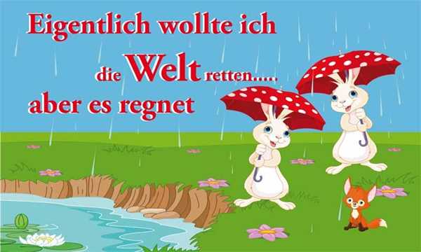 Wetter Eigentlich wollte ich die Welt retten 90x150 cm Digitaldruck